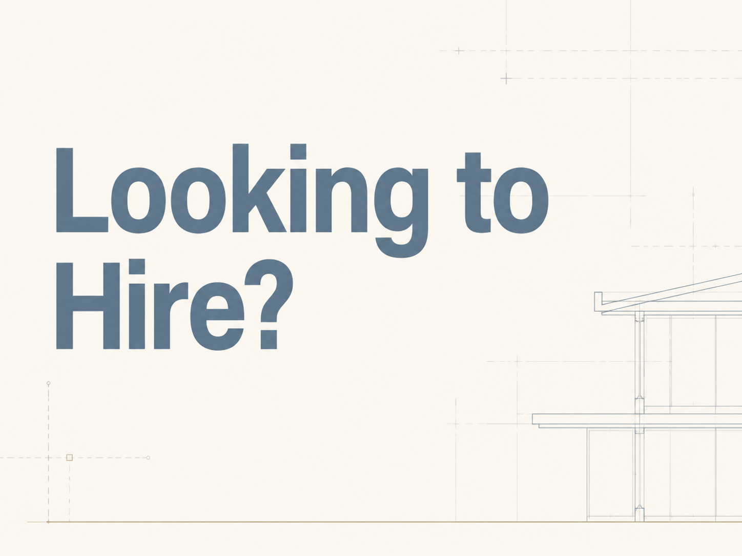 Looking to Hire
